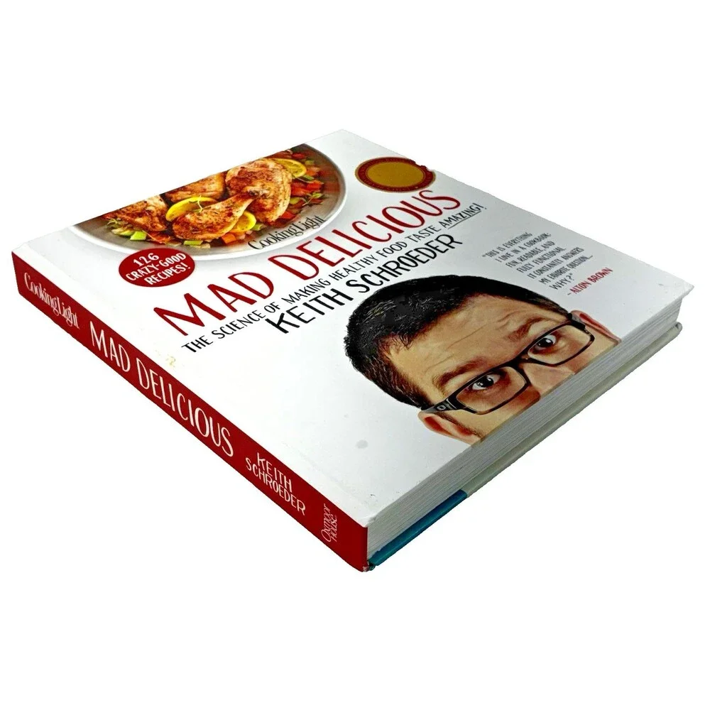 Cooking Light Mad Delicious by Keith Schroeder 2014 Oxmor House Hardback